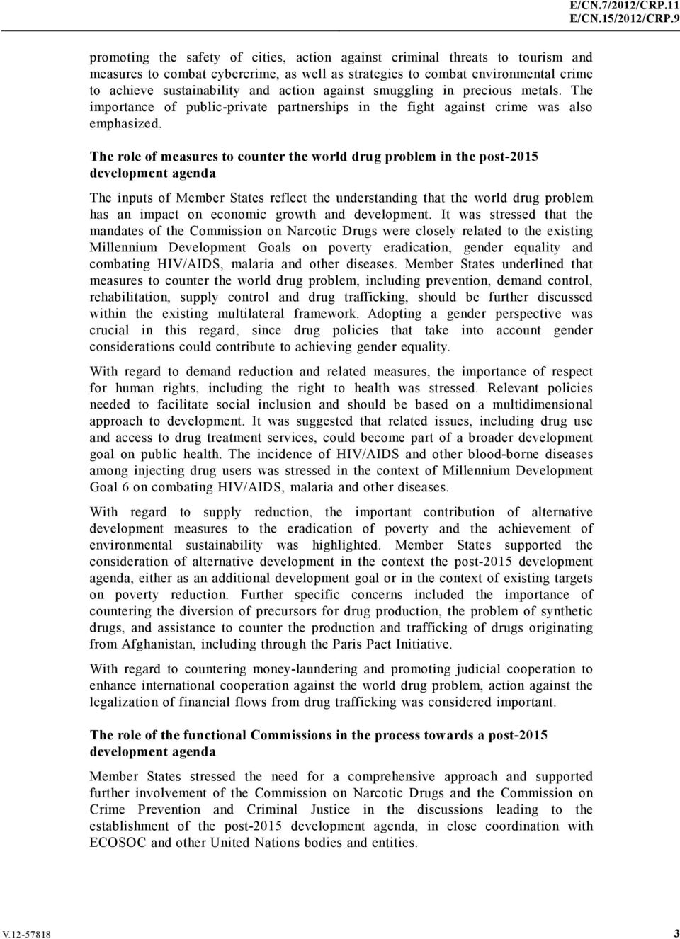 The role of measures to counter the world drug problem in the post-2015 development agenda The inputs of Member States reflect the understanding that the world drug problem has an impact on economic