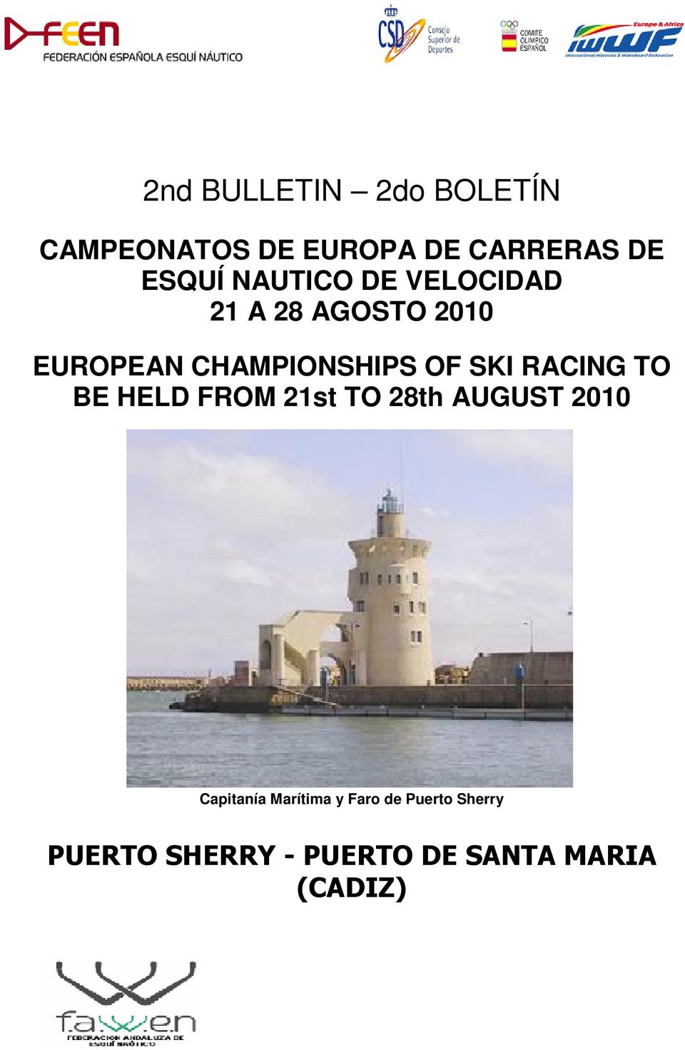 SKI RACING TO BE HELD FROM 21st TO 28th AUGUST 2010 Capitanía