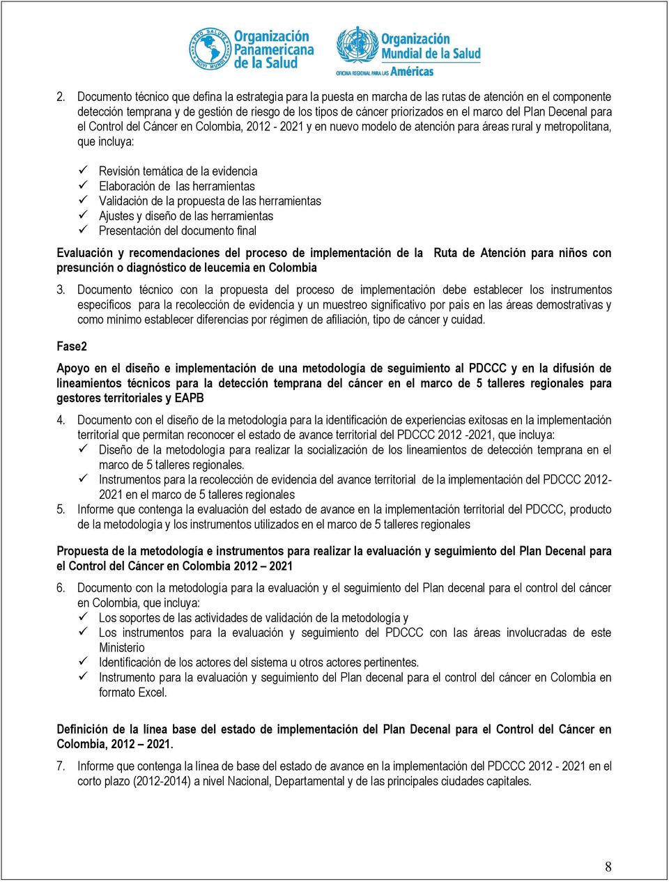 propuesta s herramientas Ajustes y s herramientas Presentación documento final Evaluación y recomendaciones proceso de implementación presunción o diagnóstico de leucemia en Colombia Ruta de Atención
