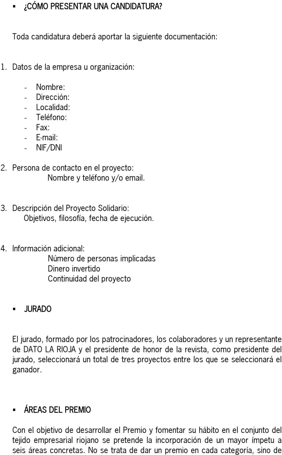 Descripción del Proyecto Solidario: Objetivos, filosofía, fecha de ejecución. 4.