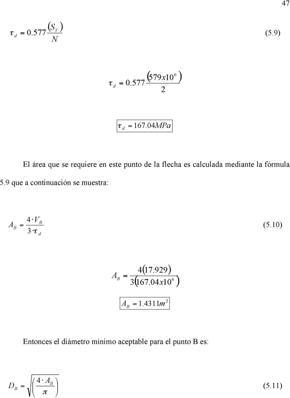 fórmula 5.9 que a continuación se muestra: A B 4 V = 3 t B d (5.10) ( ) 4 17.