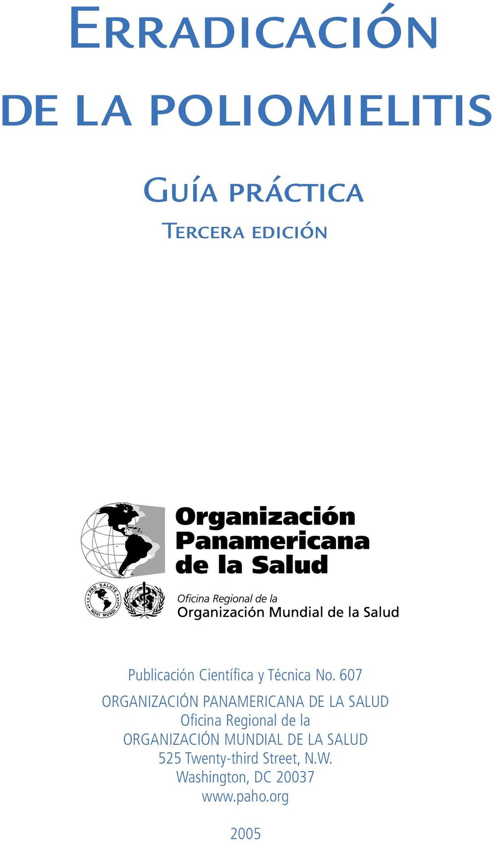 607 ORGANIZACIÓN PANAMERICANA DE LA SALUD Oficina Regional de la