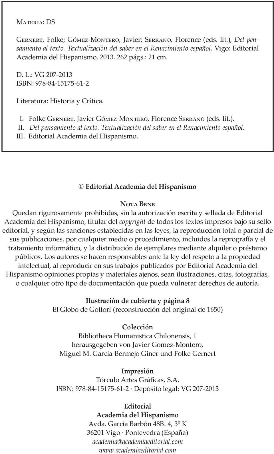 (eds. lit.). II. Del pensamiento al texto. Textualización del saber en el Renacimiento español. III. Editorial Academia del Hispanismo.