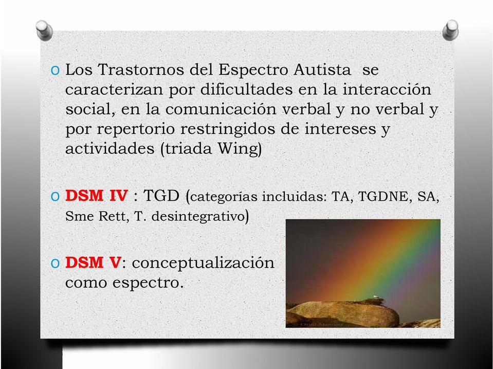 intereses y actividades (triada Wing) O DSM IV : TGD (categorías incluidas: TA, TGDNE, SA,