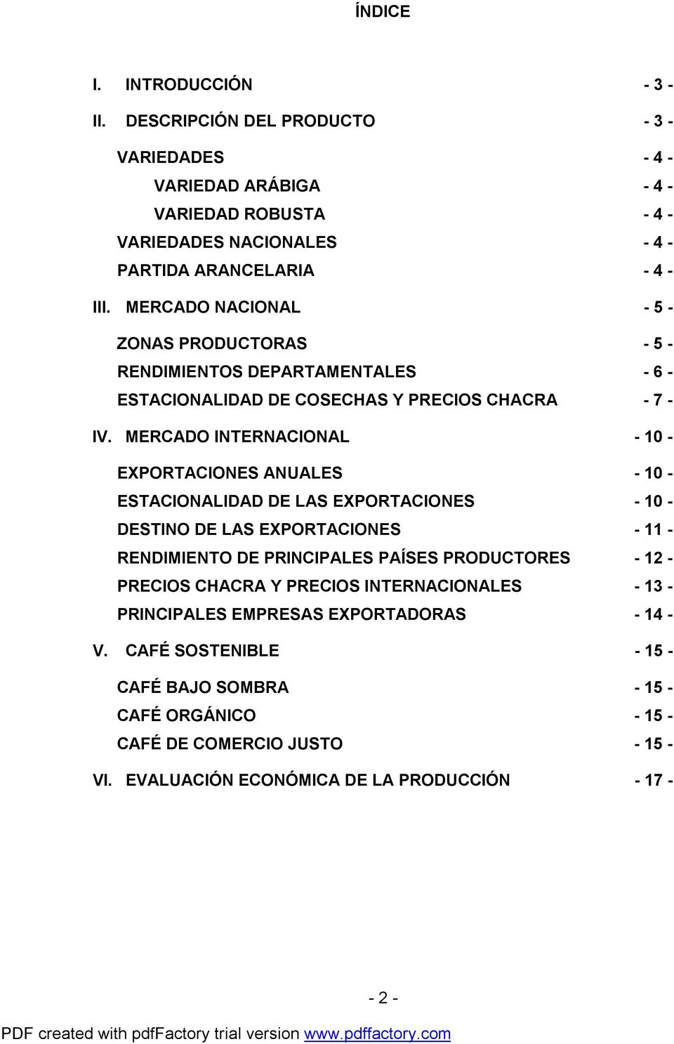 MERCADO INTERNACIONAL - 10 - EXPORTACIONES ANUALES - 10 - ESTACIONALIDAD DE LAS EXPORTACIONES - 10 - DESTINO DE LAS EXPORTACIONES - 11 - RENDIMIENTO DE PRINCIPALES PAÍSES PRODUCTORES - 12