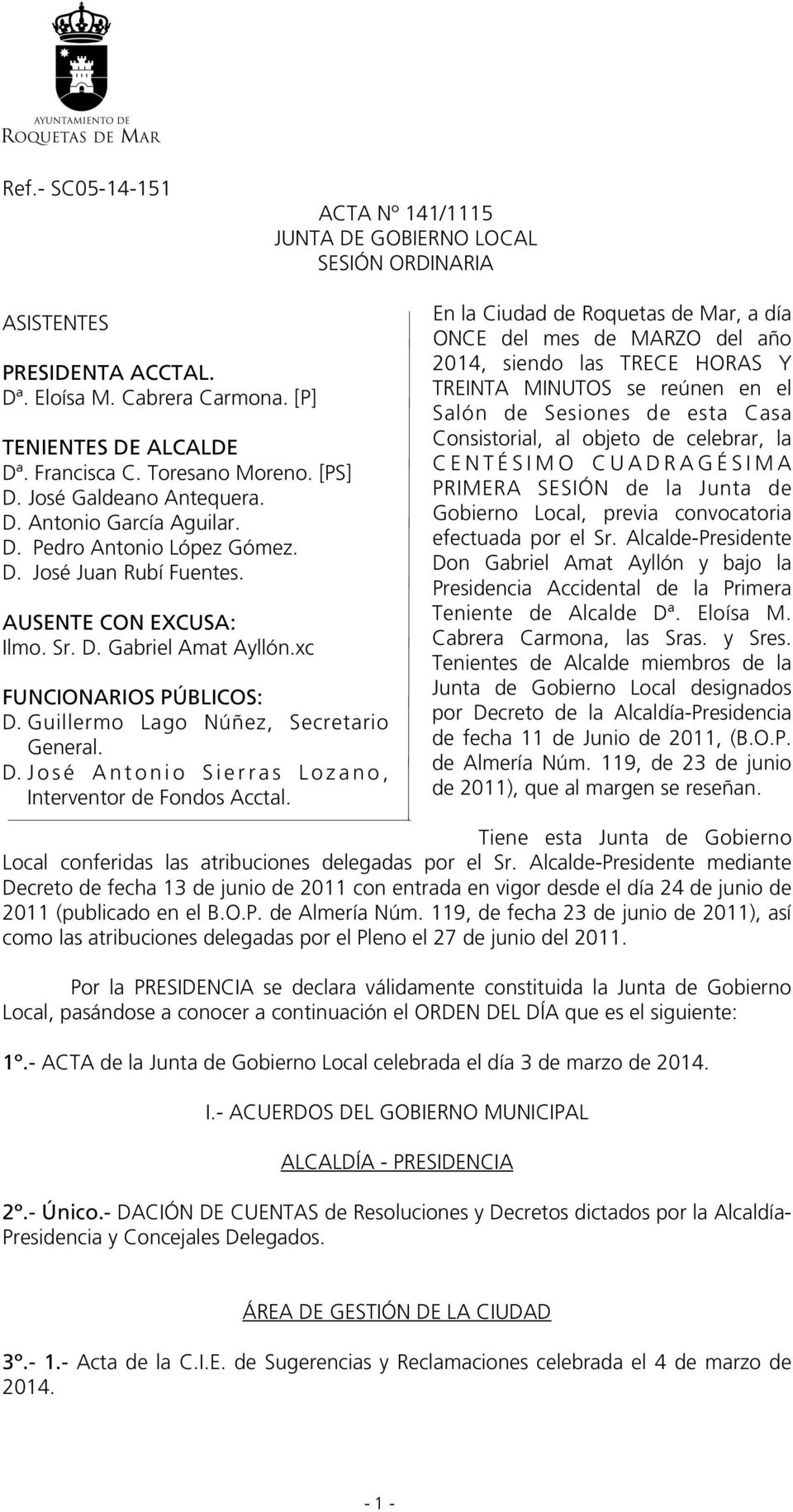 Guillermo Lago Núñez, Secretario General. D. J o s é A n t o n i o S i e r r a s L o z a n o, Interventor de Fondos Acctal.