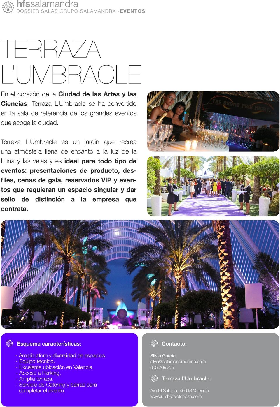 Terraza L Umbracle es un jardín que recrea una atmósfera llena de encanto a la luz de la Luna y las velas y es ideal para todo tipo de eventos: presentaciones de producto, desfiles, cenas de gala,