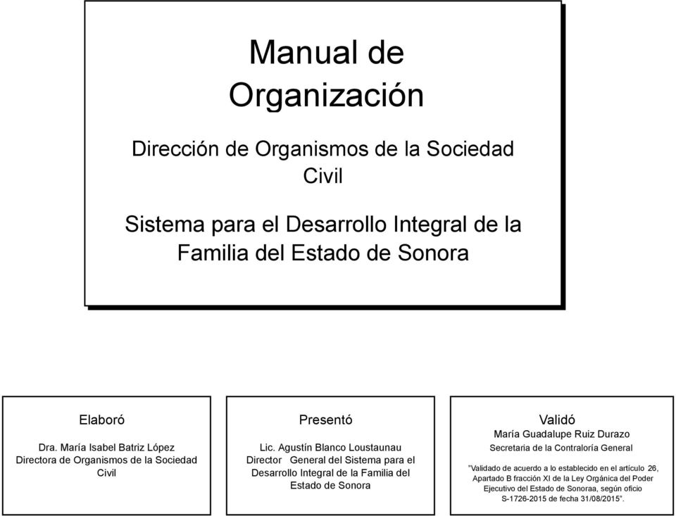 Agustín Blanco Loustaunau Director General del Sistema para el Desarrollo Integral de la Familia del Estado de Sonora Validó María Guadalupe Ruiz Durazo