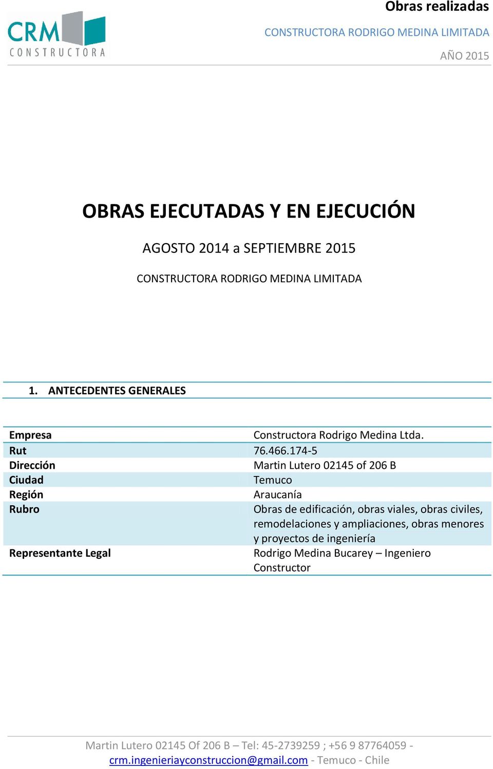 174-5 Dirección Martin Lutero 02145 of 206 B Ciudad Temuco Región Araucanía Rubro Obras de