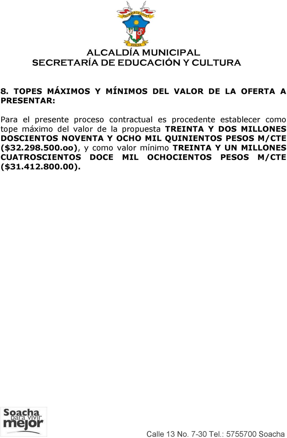 DOS MILLONES DOSCIENTOS NOVENTA Y OCHO MIL QUINIENTOS PESOS M/CTE ($32.298.500.