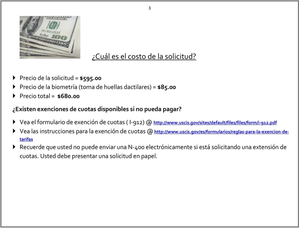 gov/sites/default/files/files/form/i 912.pdf Vea las instrucciones para la exención de cuotas @ http://www.uscis.