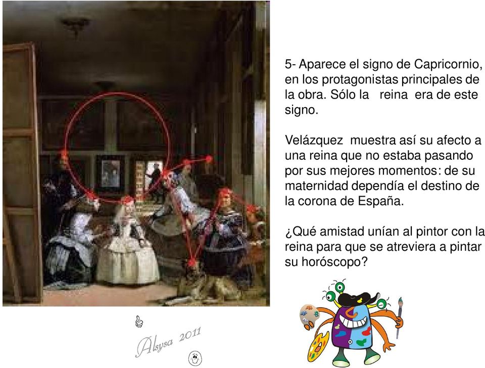 Velázquez muestra así su afecto a una reina que no estaba pasando por sus mejores