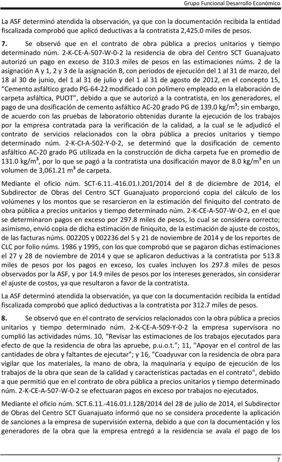 2-K-CE-A-507-W-0-2 la residencia de obra del Centro SCT Guanajuato autorizó un pago en exceso de 310.3 miles de pesos en las estimaciones núms.