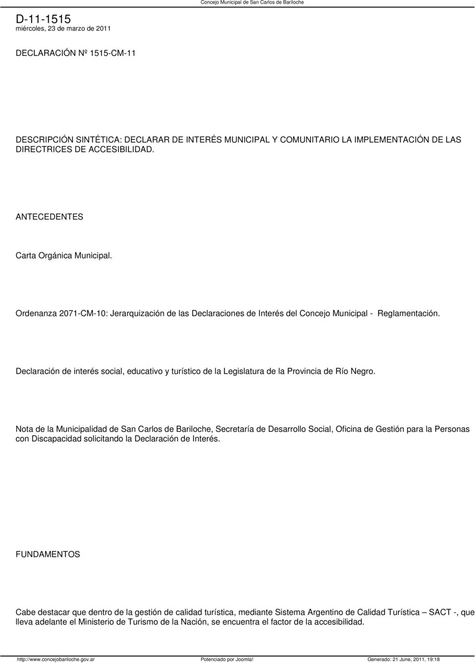 Declaración de interés social, educativo y turístico de la Legislatura de la Provincia de Río Negro.