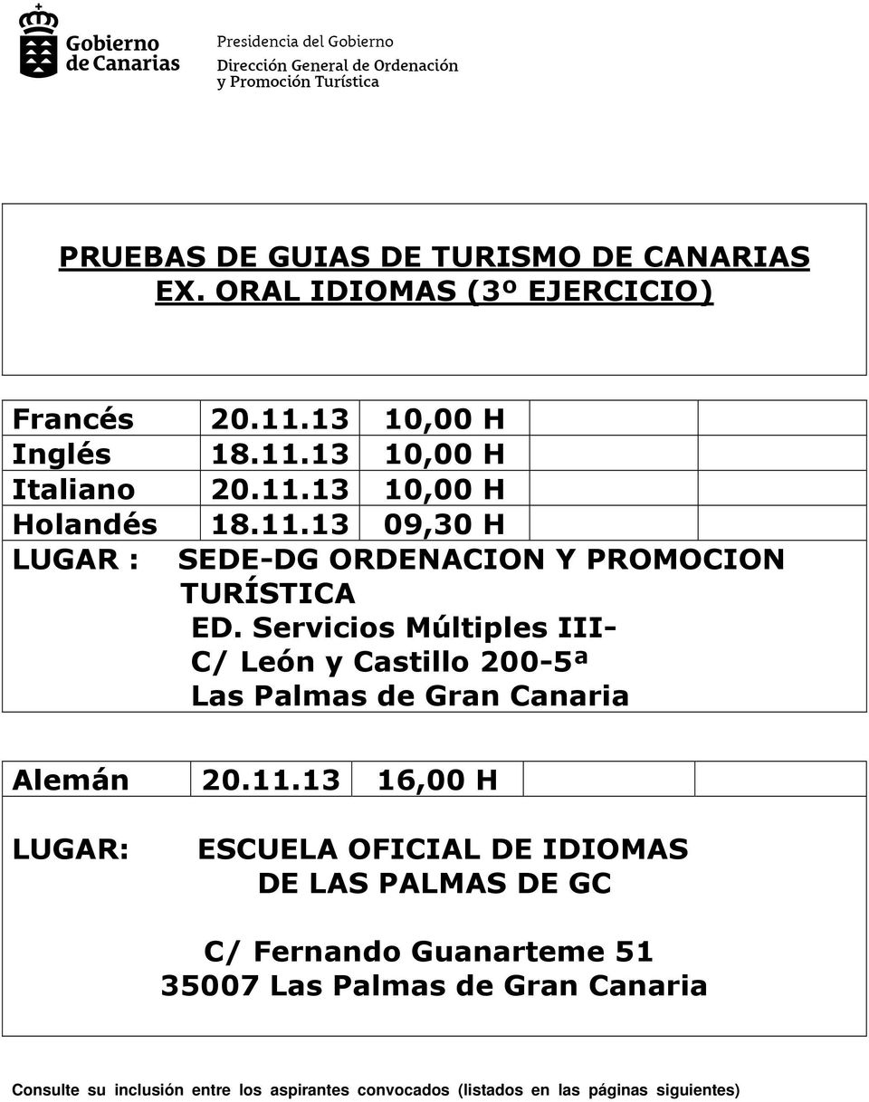 Servicios Múltiples III- C/ León y Castillo 200-5ª Las Palmas de Gran Canaria Alemán LUGAR: 20.11.