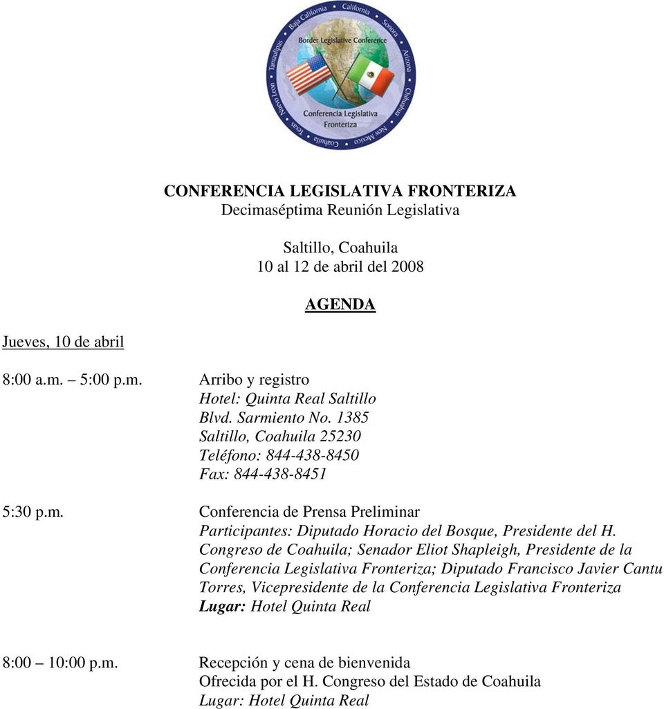 Congreso de Coahuila; Senador Eliot Shapleigh, Presidente de la Conferencia Legislativa Fronteriza; Diputado Francisco Javier Cantu Torres, Vicepresidente de la Conferencia