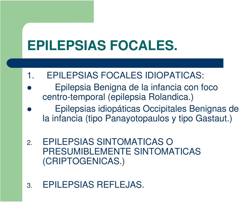 centro-temporal (epilepsia Rolandica.