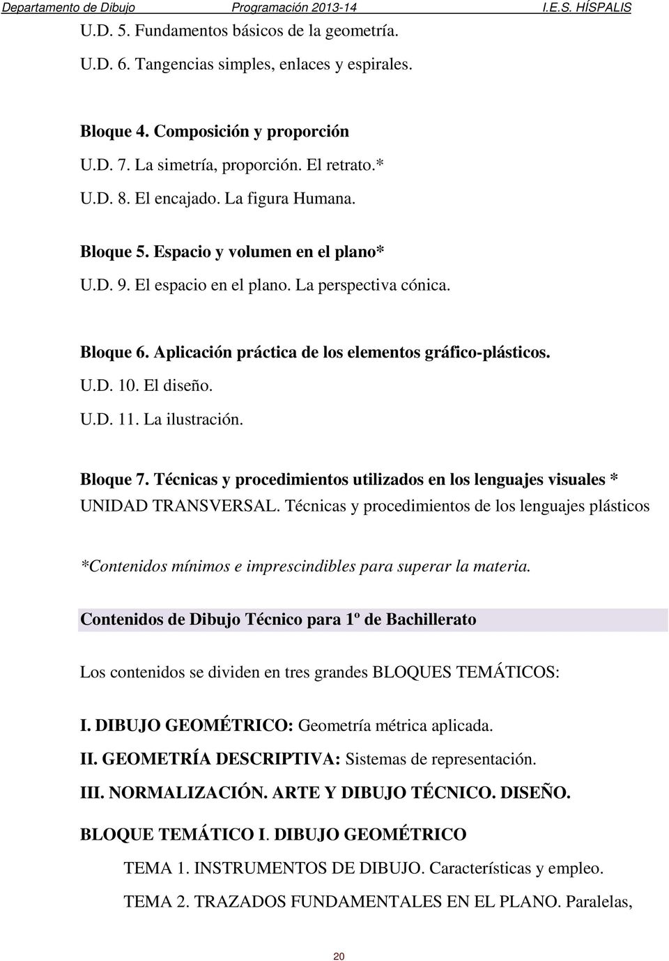 U.D. 11. La ilustración. Bloque 7. Técnicas y procedimientos utilizados en los lenguajes visuales * UNIDAD TRANSVERSAL.