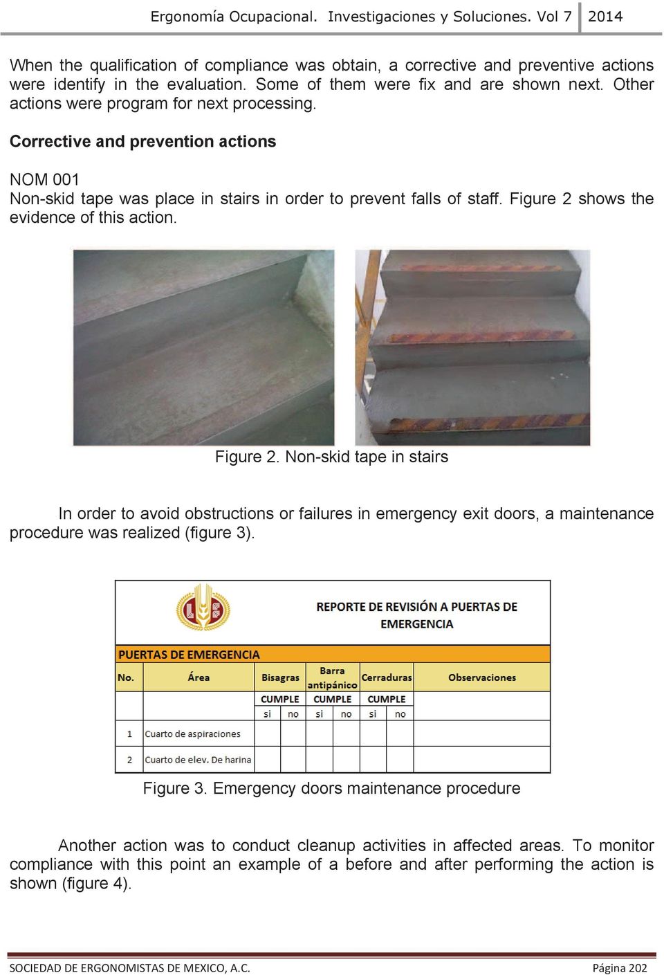 Corrective and prevention actions NOM 001 Non-skid tape was place in stairs in order to prevent falls of staff. Figure 2 