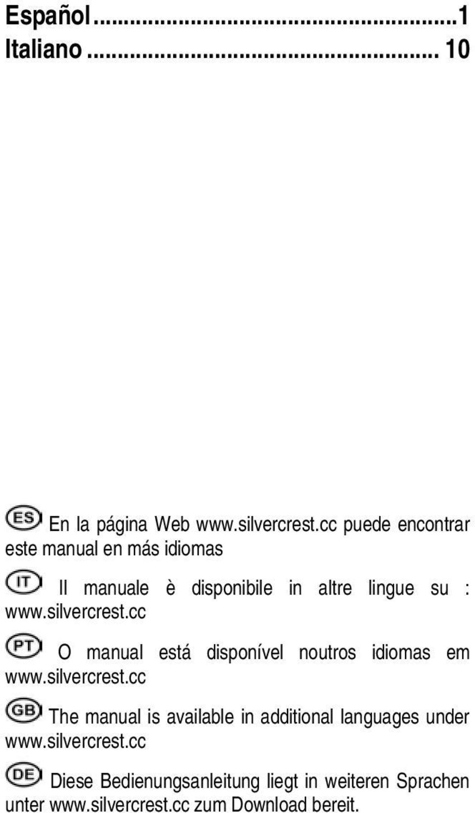 silvercrest.cc O manual está disponível noutros idiomas em www.silvercrest.cc The manual is available in additional languages under www.