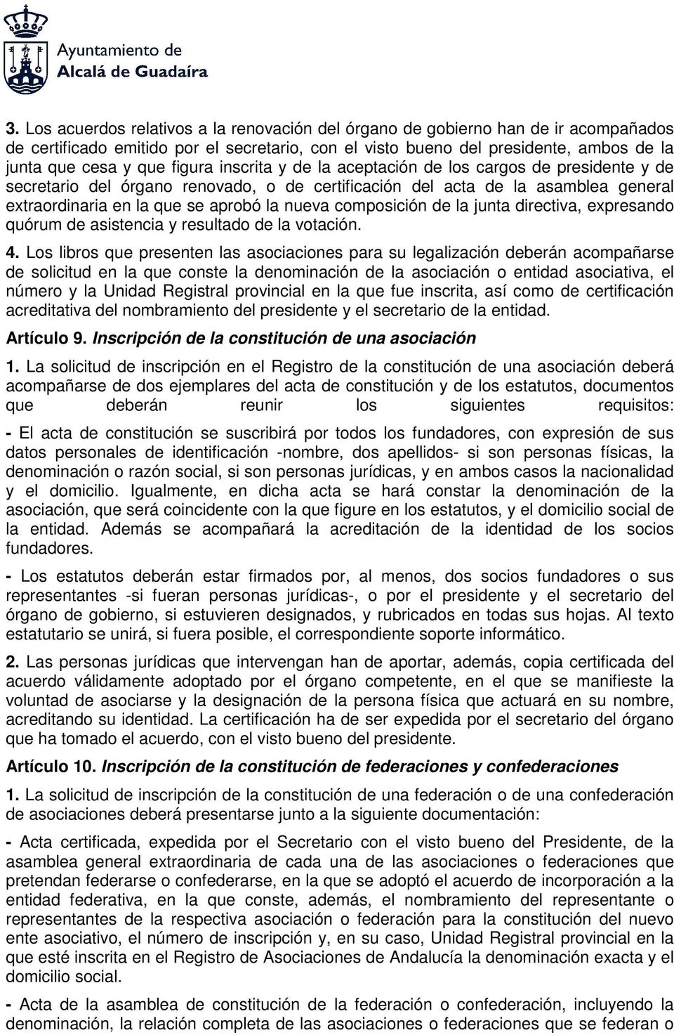 composición de la junta directiva, expresando quórum de asistencia y resultado de la votación. 4.