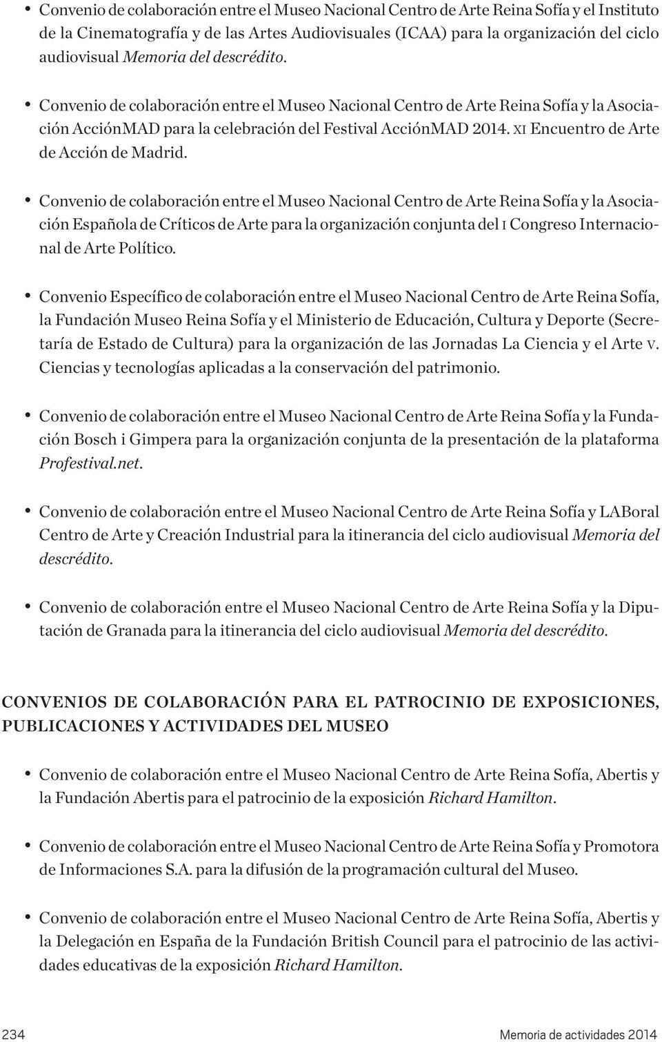 Convenio de coaboración entre e Museo Naciona Centro de Arte Reina Sofía y a Asociación Españoa de Críticos de Arte para a organización conjunta de I Congreso Internaciona de Arte Poítico.