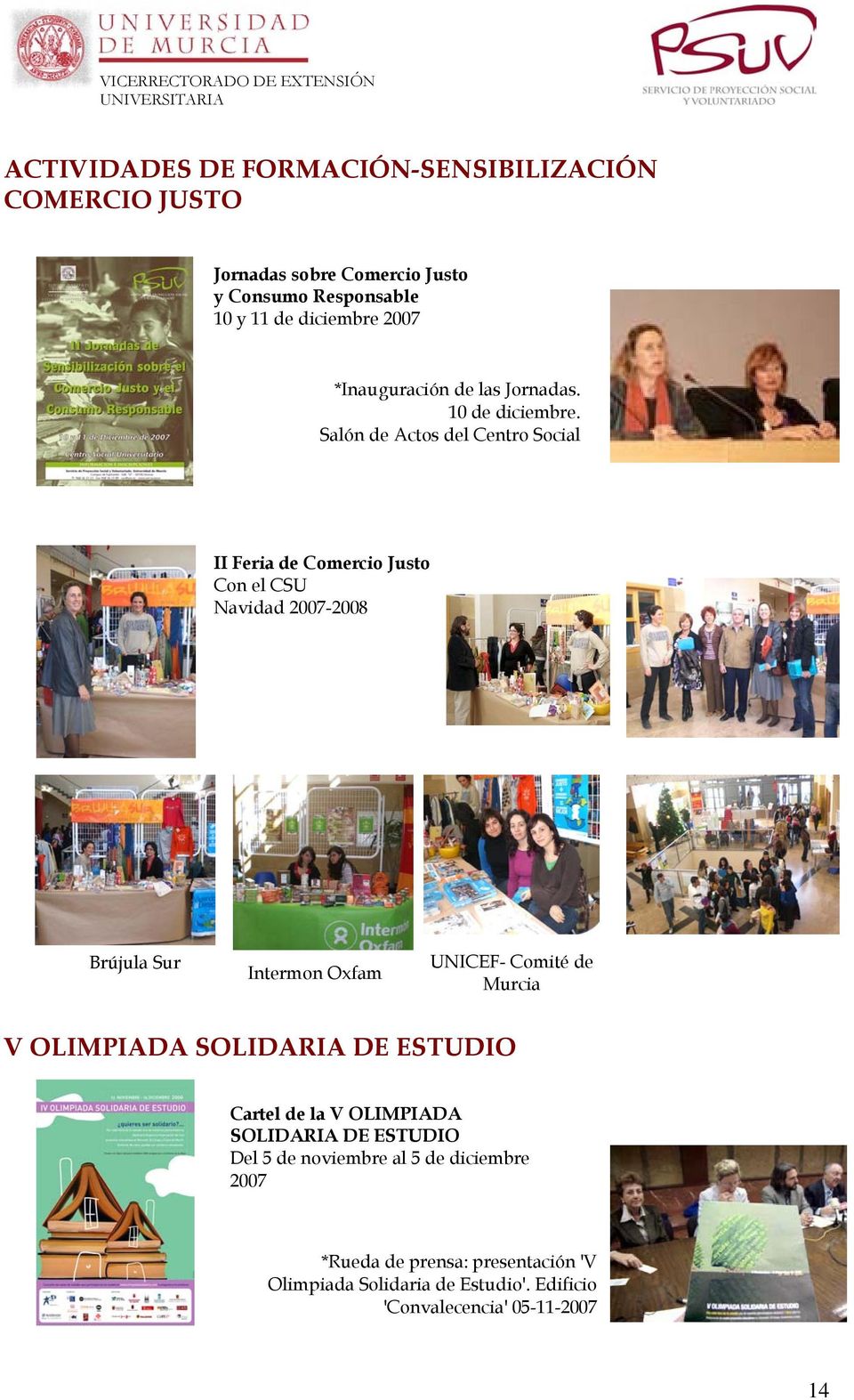 Salón de Actos del Centro Social II Feria de Comercio Justo Con el CSU Navidad 2007-2008 Brújula Sur Intermon Oxfam UNICEF- Comité de