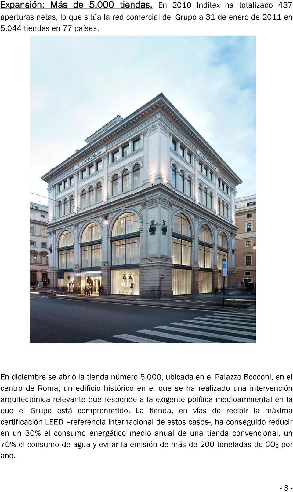 000, ubicada en el Palazzo Bocconi, en el centro de Roma, un edificio histórico en el que se ha realizado una intervención arquitectónica relevante que responde a la exigente política