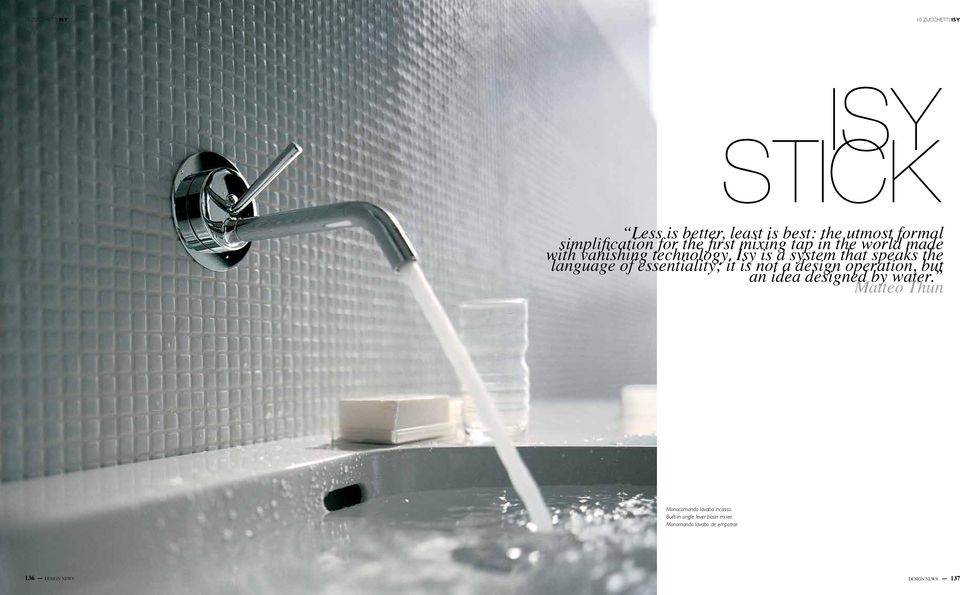 Isy is a system that speaks the language of essentiality; it is not a design operation, but an idea
