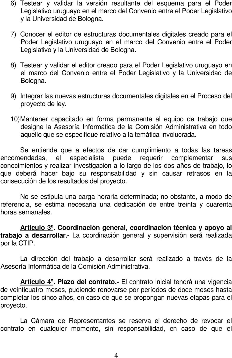 8) Testear y validar el editor creado para el Poder Legislativo uruguayo en el marco del Convenio entre el Poder Legislativo y la Universidad de Bologna.