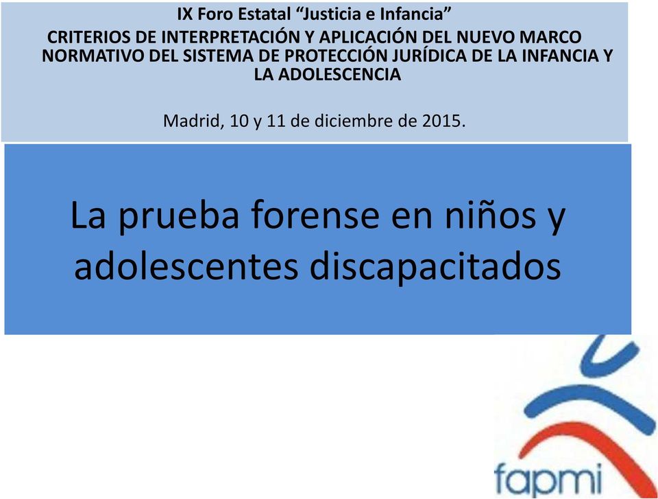 JURÍDICA DE LA INFANCIA Y LA ADOLESCENCIA Madrid, 10 y 11 de