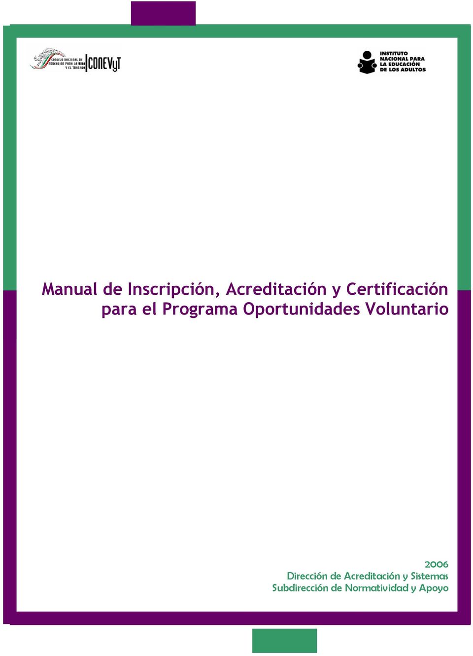Oportunidades Voluntario 2006 Dirección de