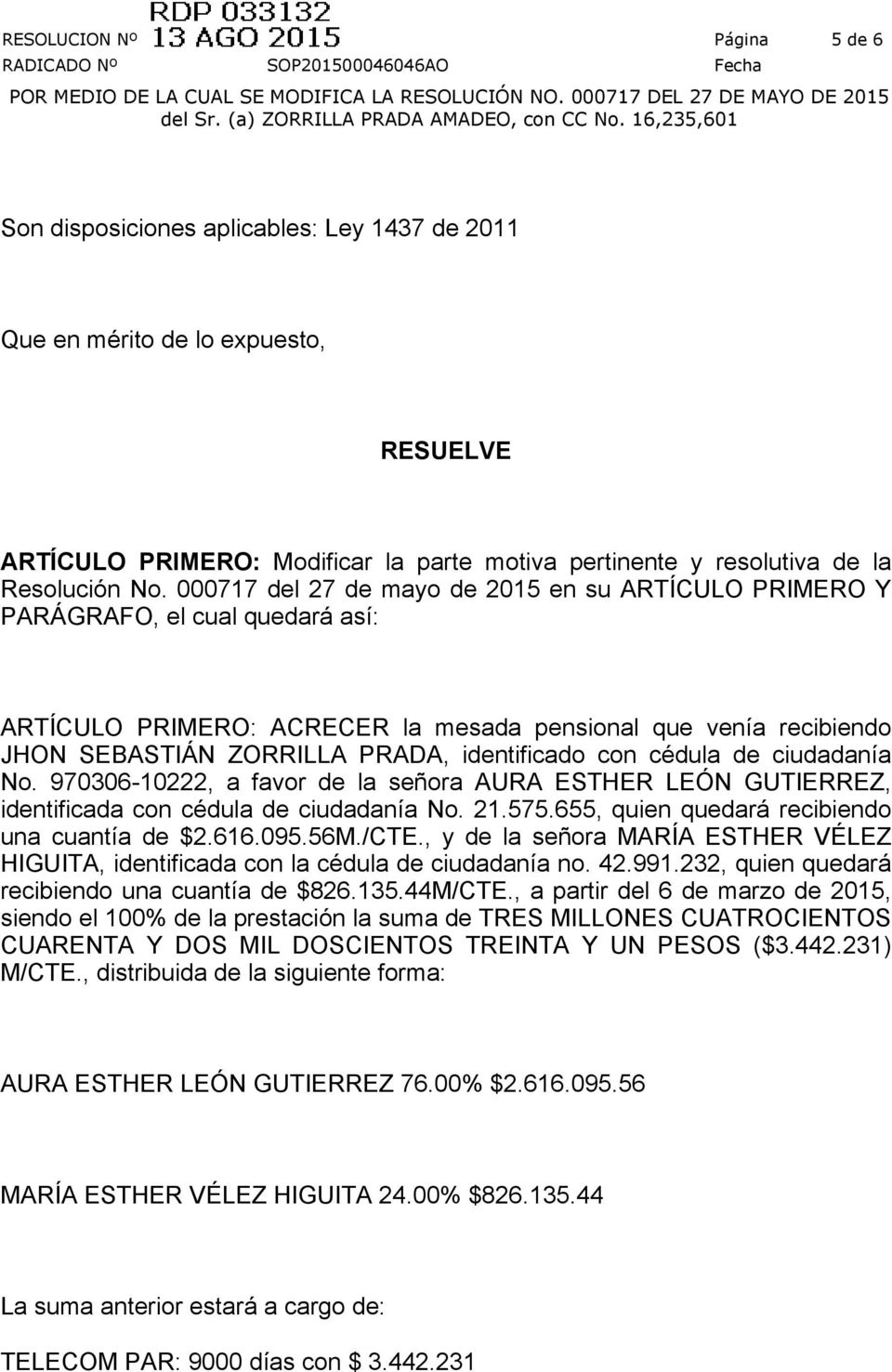 identificado con cédula de ciudadanía No. 970306-10222, a favor de la señora AURA ESTHER LEÓN GUTIERREZ, identificada con cédula de ciudadanía No. 21.575.
