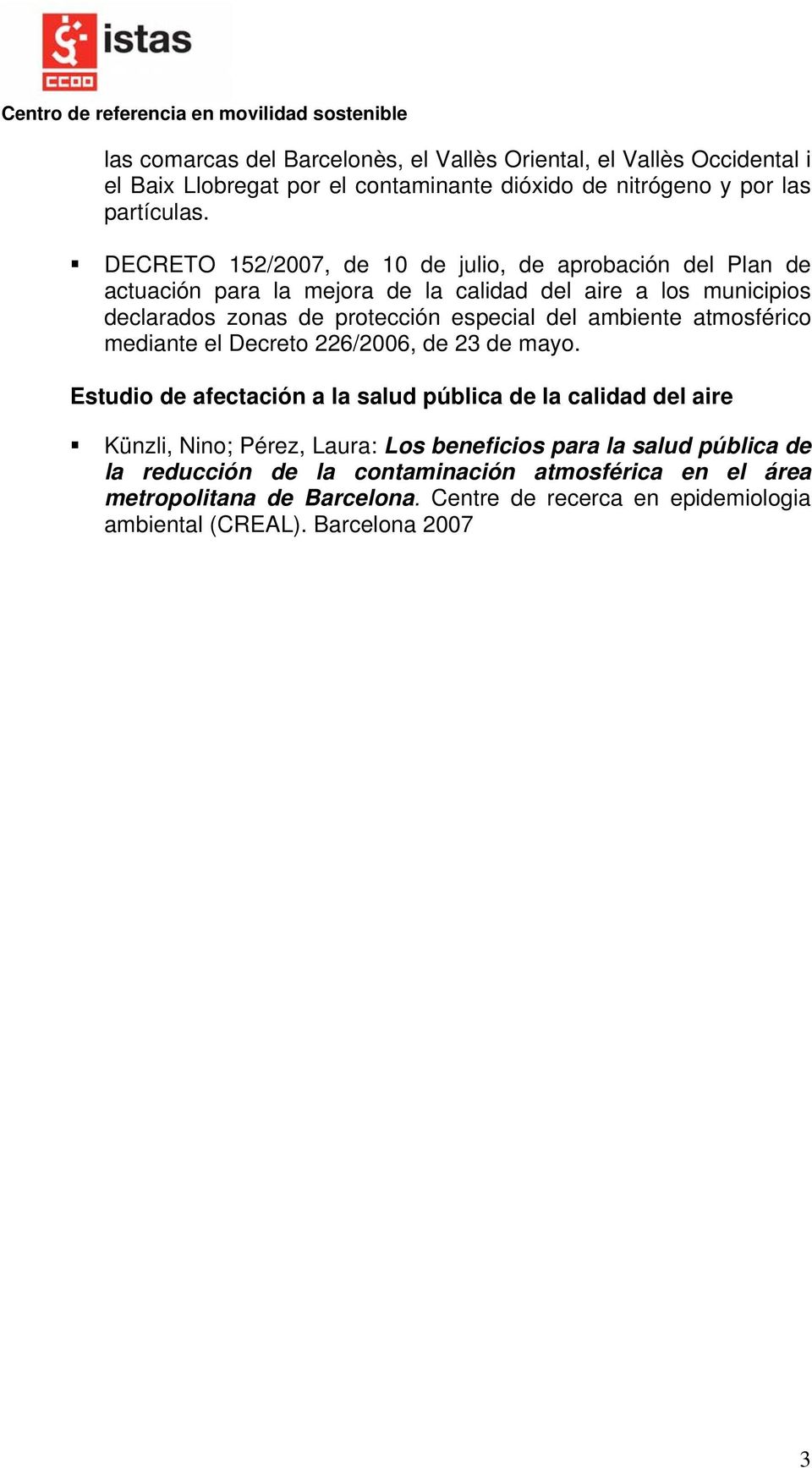 DECRETO 152/2007, de 10 de julio, de aprobación del Plan de actuación para la mejora de la calidad del aire a los municipios declarados zonas de protección especial del ambiente