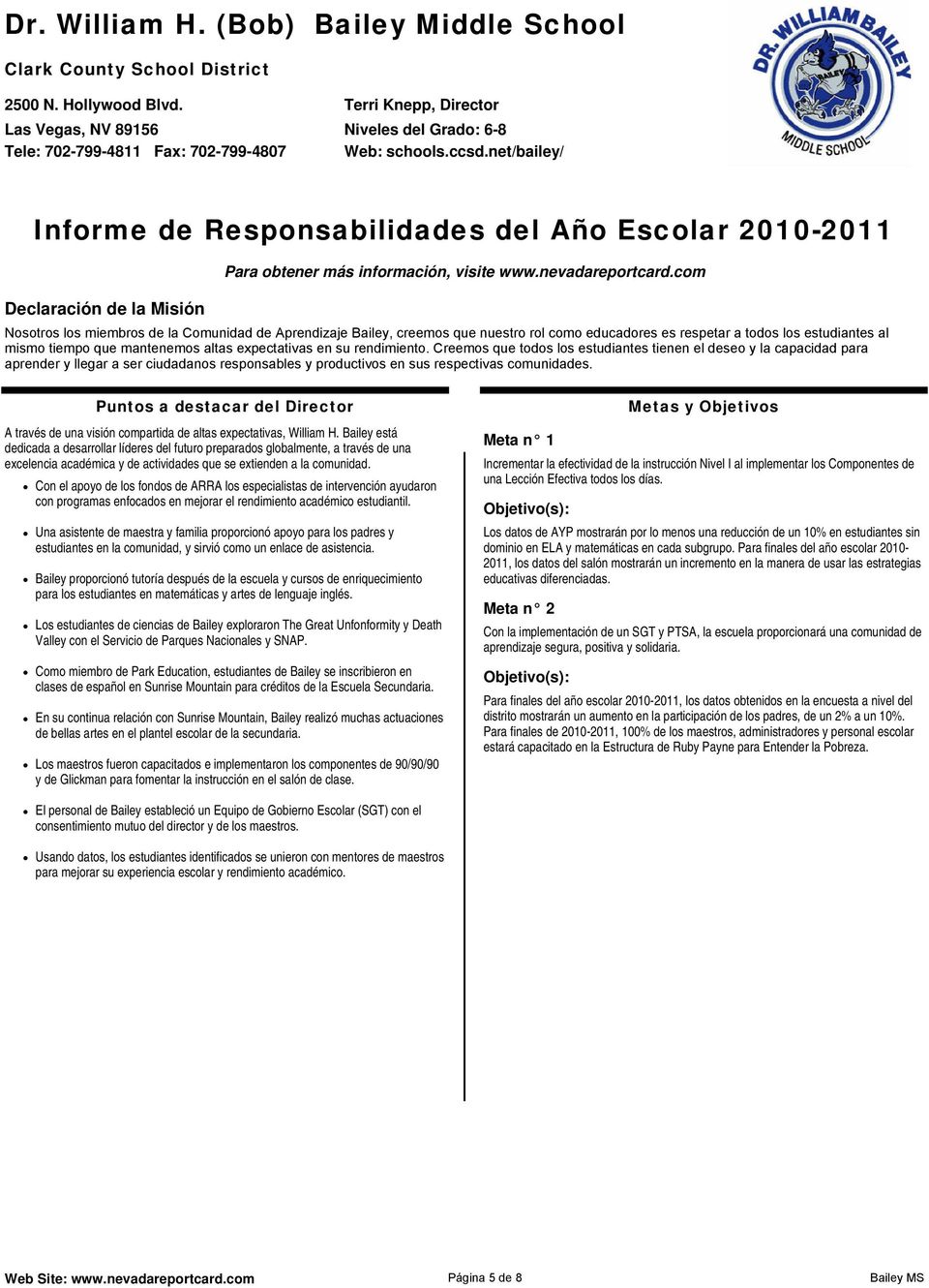 net/bailey/ Informe de Responsabilidades del Año Escolar 2010-2011 Declaración de la Misión Para obtener más información, visite www.nevadareportcard.