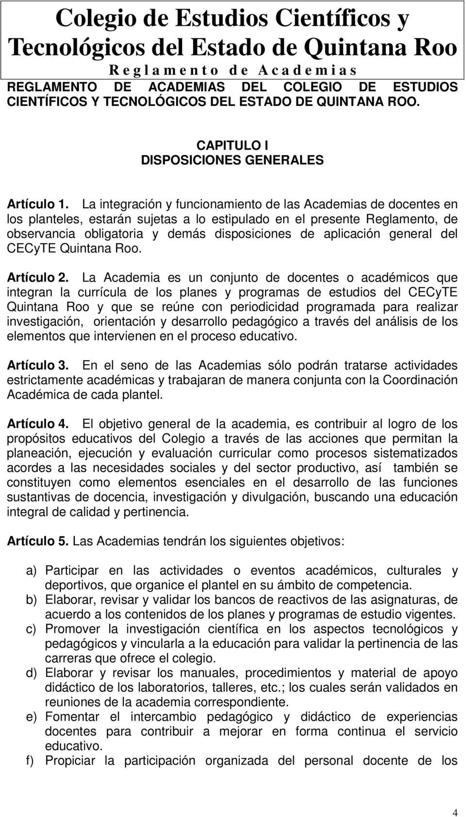 aplicación general del CECyTE Quintana Roo. Artículo 2.