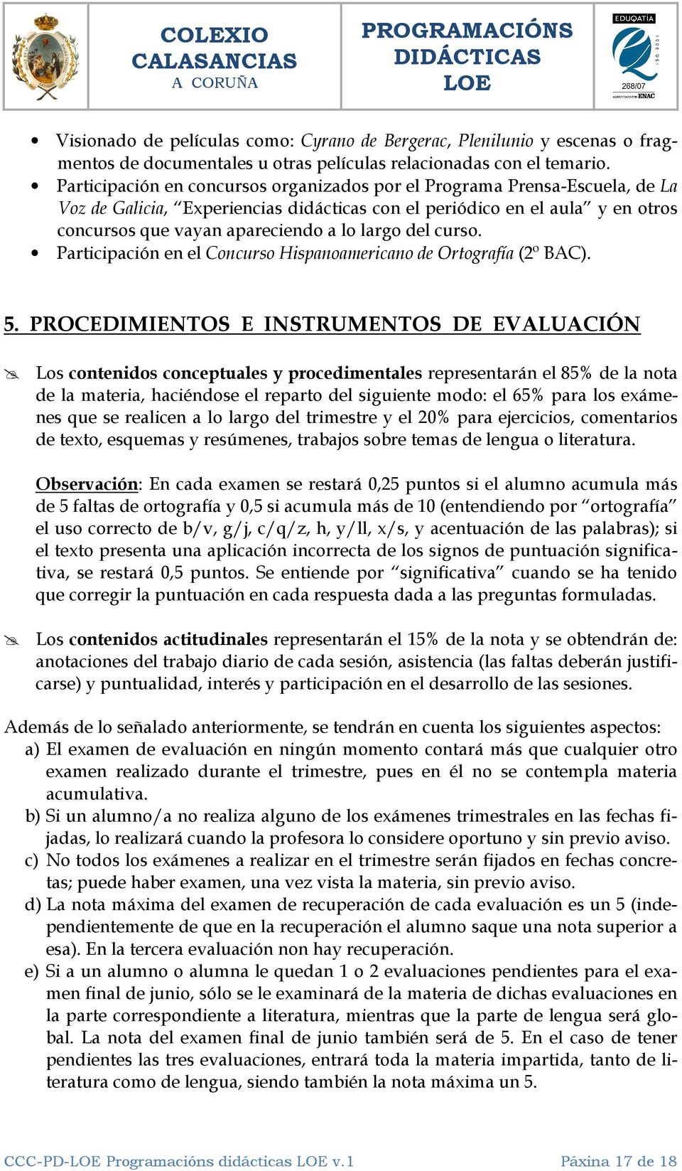 del curso. Participación en el Concurso Hispanoamericano de Ortografía (2º BAC). 5.