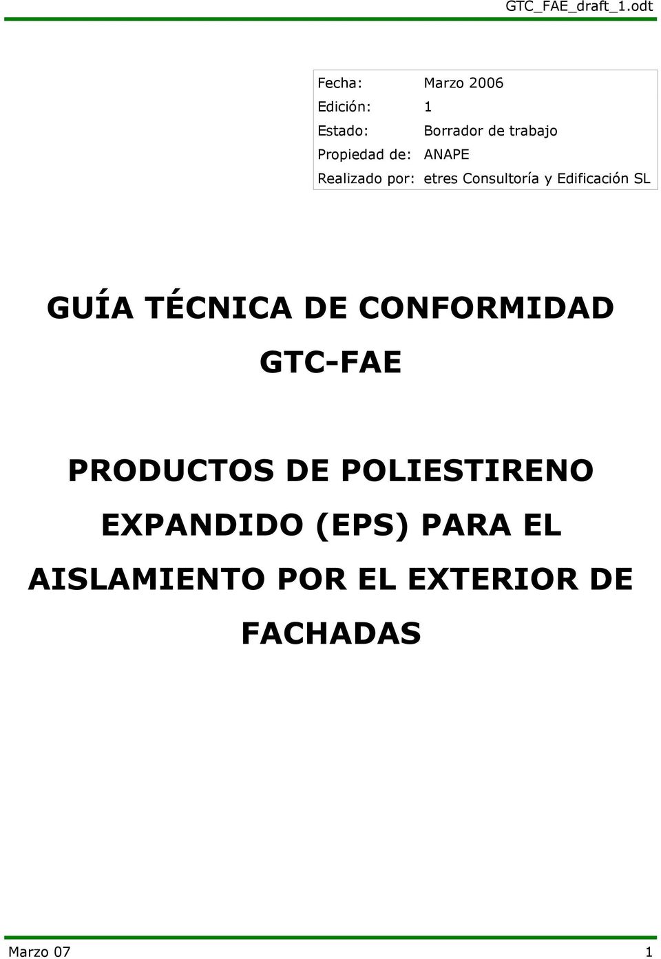 Edificación SL GUÍA TÉCNICA DE CONFORMIDAD GTC-FAE PRODUCTOS DE