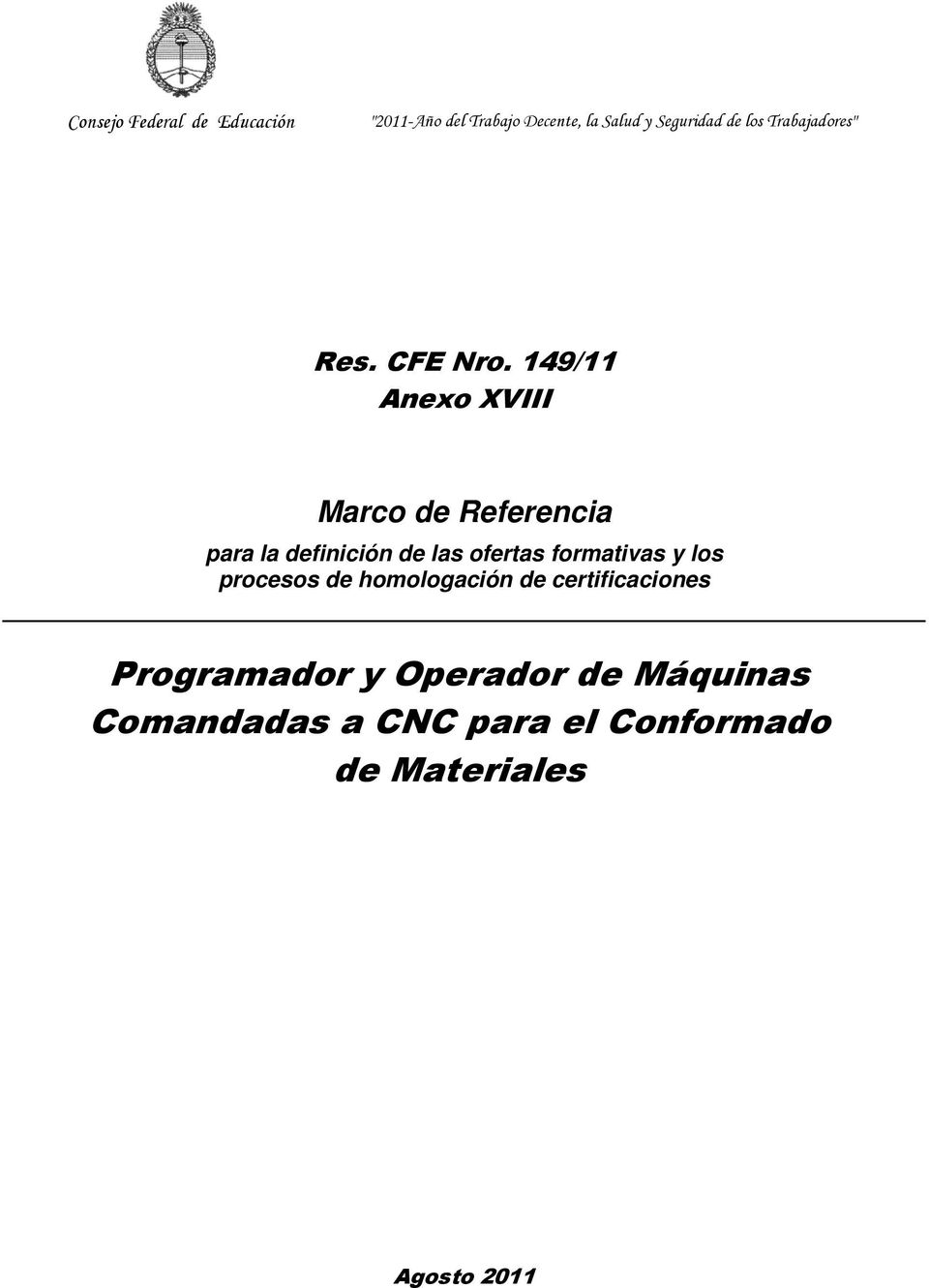 149/11 Anexo XVIII Marco de Referencia para la definición de las ofertas formativas y