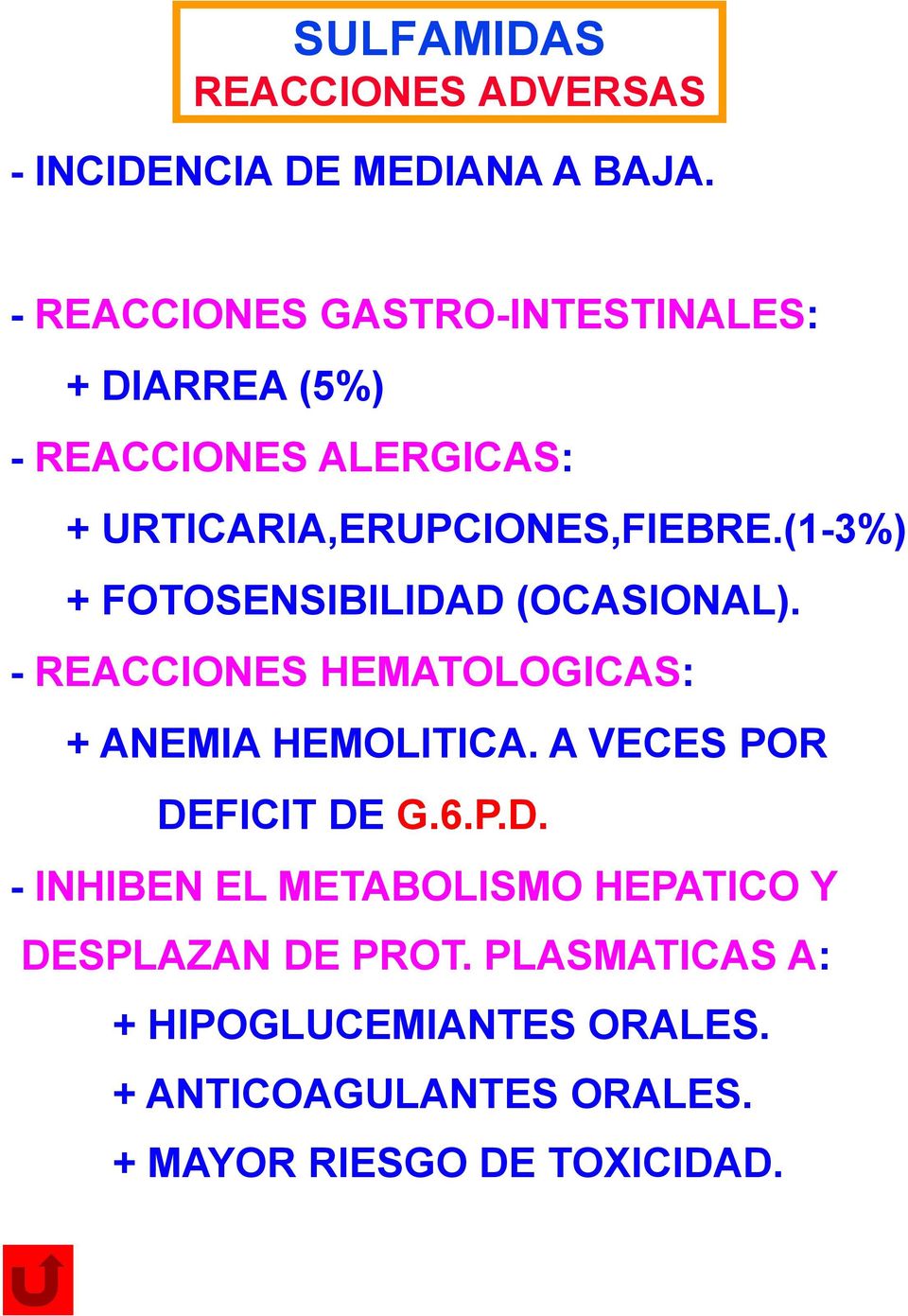 (1-3%) + FOTOSENSIBILIDAD (OCASIONAL). - REACCIONES HEMATOLOGICAS: + ANEMIA HEMOLITICA.