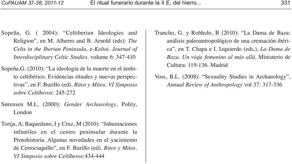 Evidencias rituales y nuevas perspectivas, en F. Burillo (ed). Ritos y Mitos. VI Simposio sobre Celtíberos: 245-272 Trancho, G.