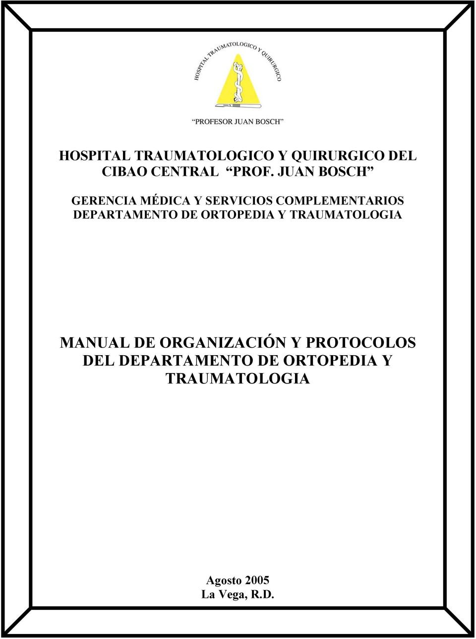 DEPARTAMENTO DE ORTOPEDIA Y TRAUMATOLOGIA MANUAL DE ORGANIZACIÓN Y