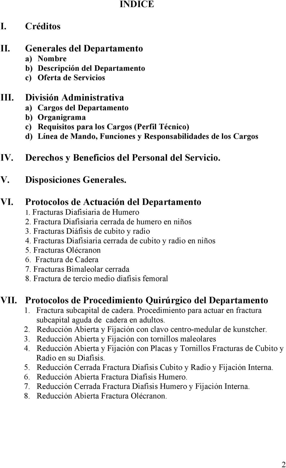 Técnico) d) Línea de Mando, Funciones y Responsabilidades de los Cargos Derechos y Beneficios del Personal del Servicio. V. Disposiciones Generales. VI. Protocolos de Actuación del Departamento 1.