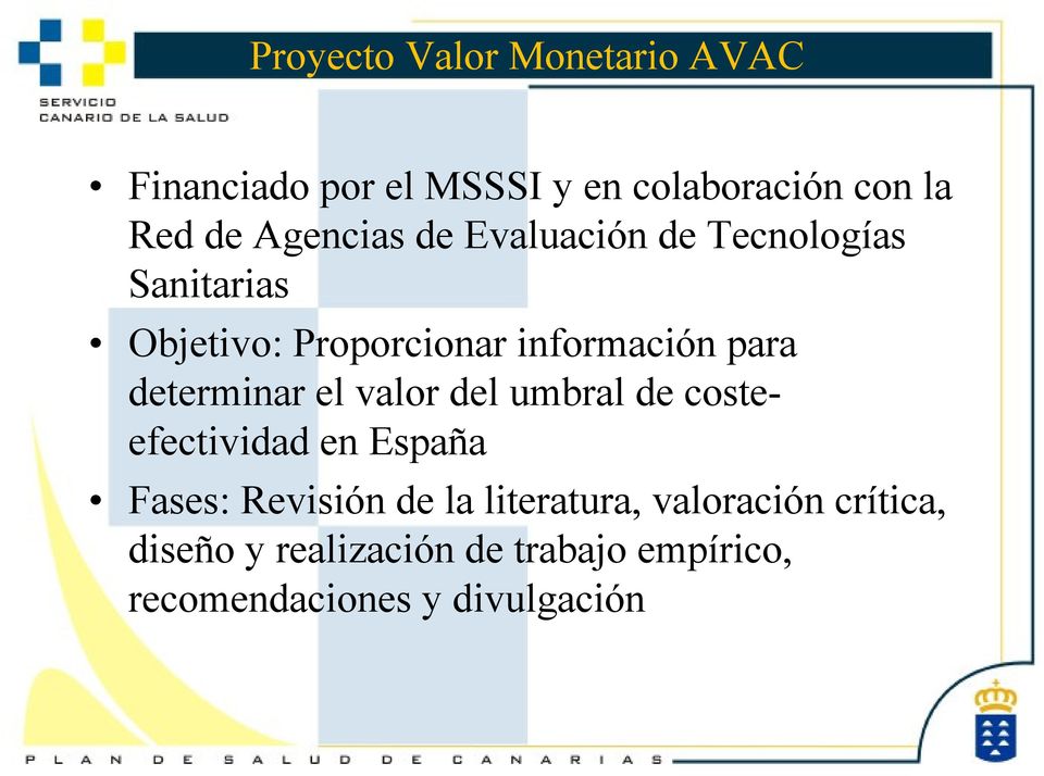 determinar el valor del umbral de costeefectividad en España Fases: Revisión de la