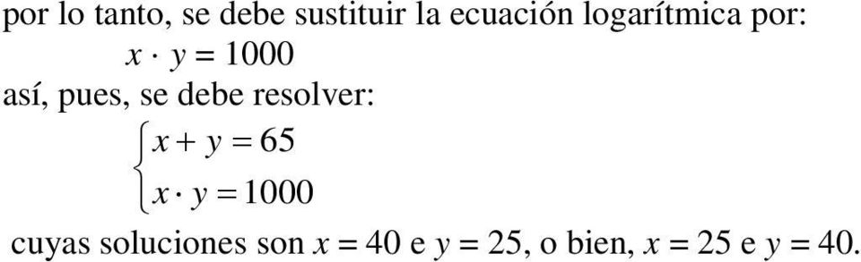 debe resolver: + y = 65 y = 1000 cuyas