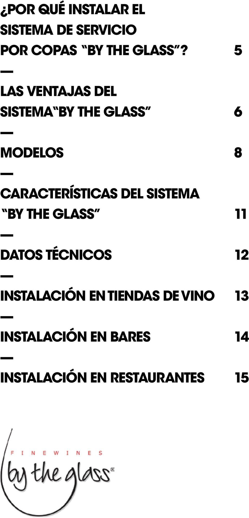 SISTEMA BY THE GLASS DATOS TÉCNICOS INSTALACIÓN EN TIENDAS DE VINO