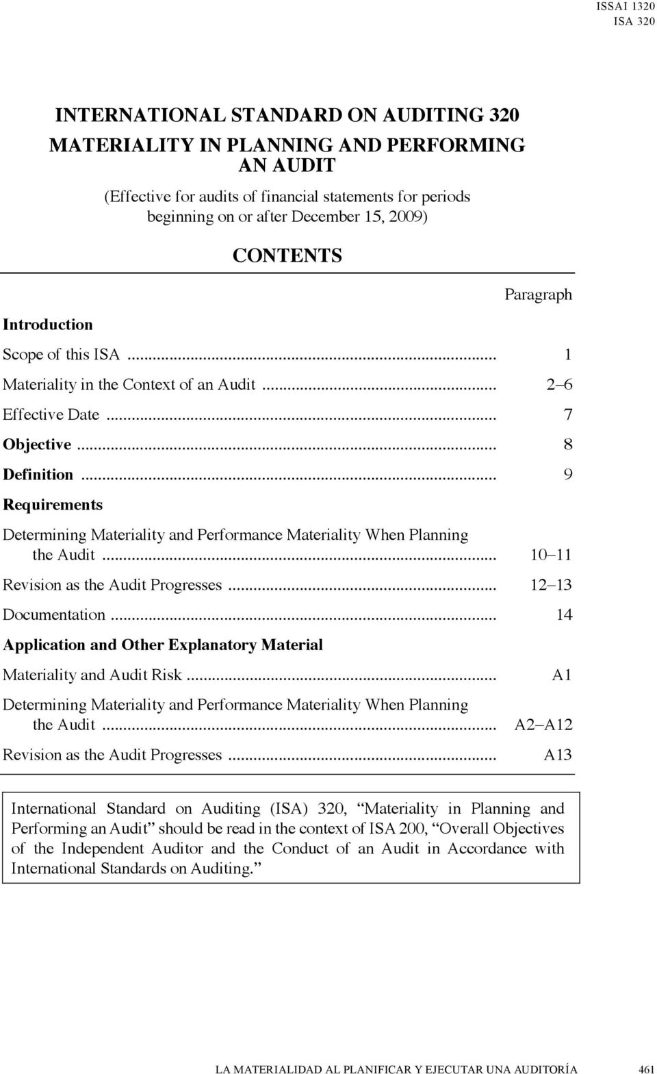 .. 9 Requirements Determining Materiality and Performance Materiality When Planning the Audit... Revision as the Audit Progresses... 2 6 10 11 12 13 Documentation.