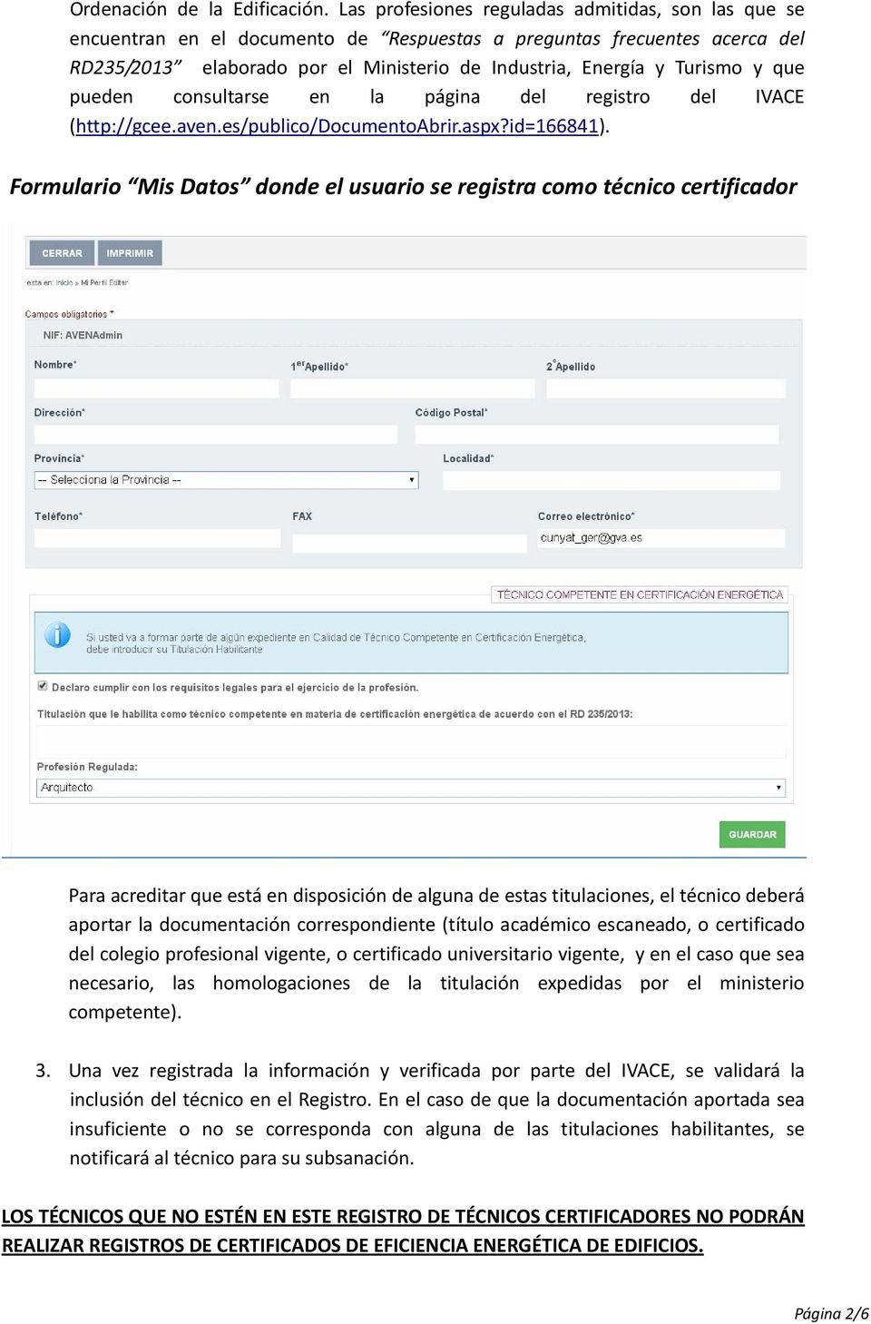 que pueden consultarse en la página del registro del IVACE (http://gcee.aven.es/publico/documentoabrir.aspx?id=166841).