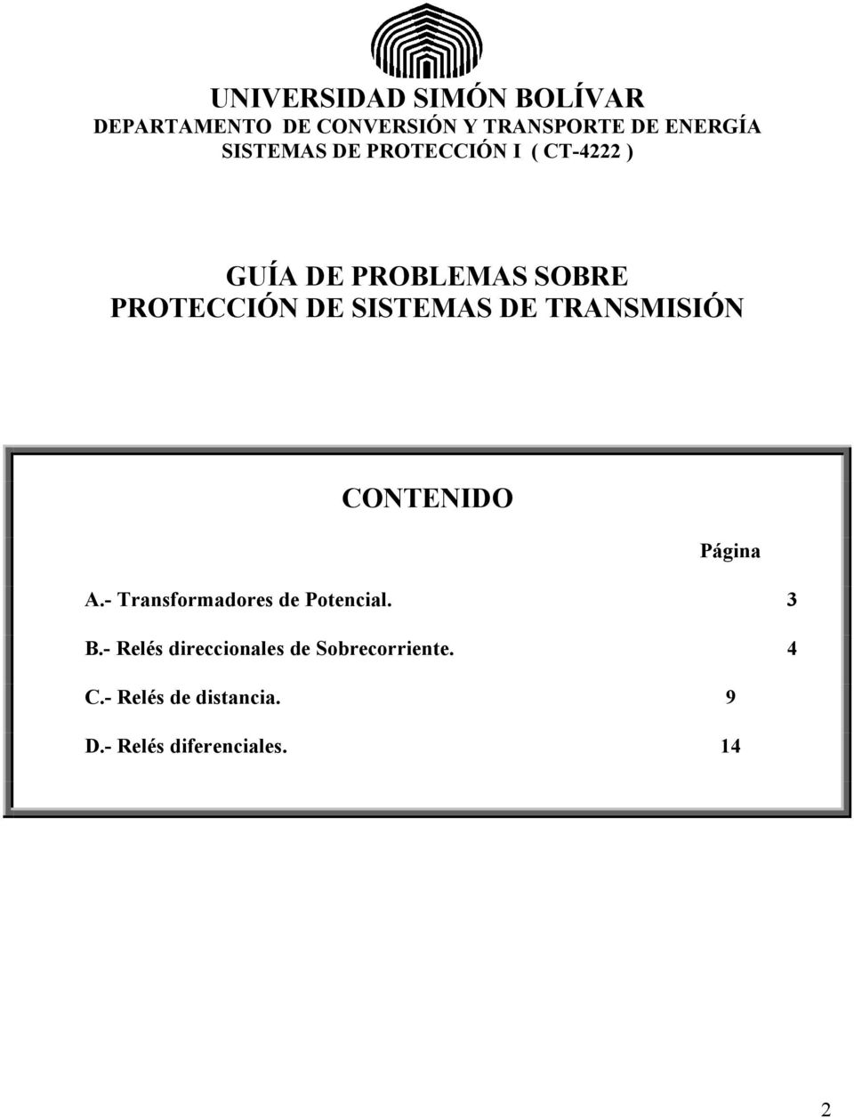 SISTEMAS DE TRANSMISIÓN CONTENIDO Página A.- Transformadores de Potencial. 3 B.