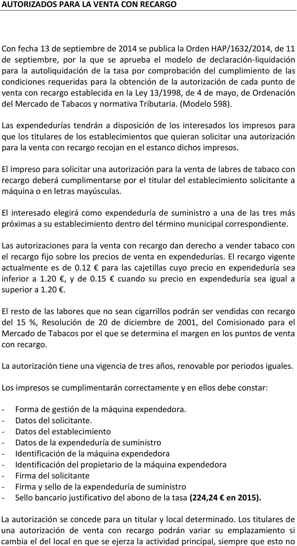de mayo, de Ordenación del Mercado de Tabacos y normativa Tributaria. (Modelo 598).